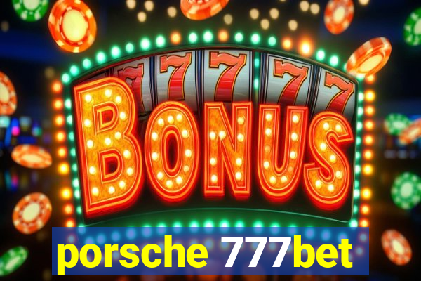 porsche 777bet